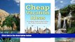 Big Deals  Cheap Vacation Ideas: A Complete Guide in How to Plan Your Perfect Summer Vacation