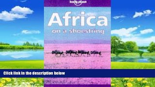 Big Deals  Lonely Planet Africa: On a Shoestring (Africa on a Shoestring, 8th ed)  Best Seller