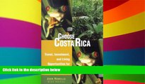 Must Have  Choose Costa Rica for Retirement, 6th: Travel, Investment, and Living Opportunities for