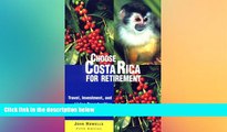 Must Have  Choose Costa Rica for Retirement: Retirement Discoveries for Every Budget (Choose
