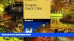 Must Have  Fodor s Europe s Great Cities 4th Edition: The Guide for All Budgets, Completely