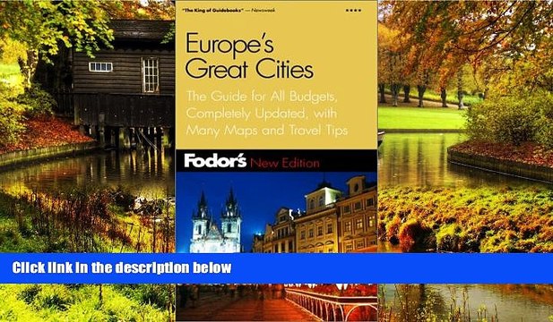 Must Have Fodor s Europe s Great Cities 4th Edition: The Guide for All Budgets, Completely