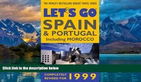 Big Deals  Let s Go 1999; Spain   Portugal: The World s Bestselling Budget Tarvel Series (Let s Go