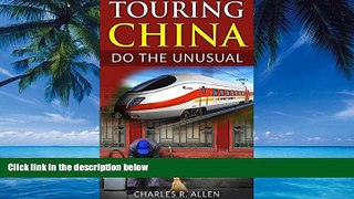 Big Deals  Touring China: Do The Unusual  Full Ebooks Most Wanted