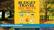 Big Deals  Budget Travel: Secrets: A Step-by-Step Guide for Traveling Better, Longer, for Less