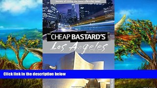 Deals in Books  The Cheap Bastard sÂ® Guide to Los Angeles: Secrets of Living the Good Life--For