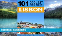 Big Deals  Lisbon: Lisbon Travel Guide: 101 Coolest Things to Do in Lisbon, Portugal (Lisbon