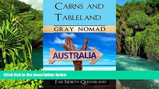 READ FULL  Cairns   Tableland (Travel Australia Book 10)  READ Ebook Full Ebook