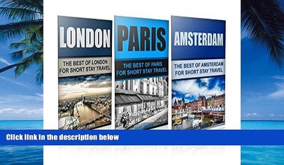 Download Video: Books to Read  Travel : Europe Travel Guide - Box Set - London ,Paris, Amsterdam (Europe): Europe