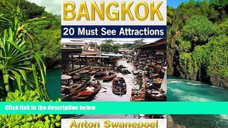 READ FULL  Bangkok: 20 Must See Attractions (Thailand Travel Guide Books By Anton Swanepoel)