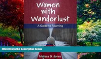 Big Deals  Women with Wanderlust: A Guide to Roaming  Best Seller Books Best Seller