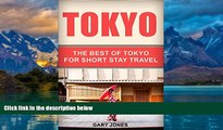 Big Deals  Tokyo: The Best Of Tokyo(Tokyo,Japan) (Short Stay Travel - City Guides Book 1)  Full