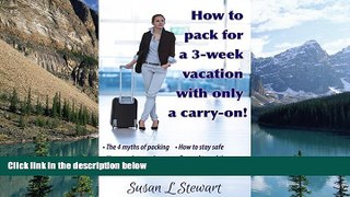 Big Deals  How to pack for a 3-week vacation with only a carry-on  Best Seller Books Most Wanted