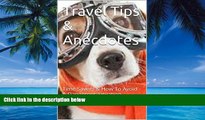 Books to Read  Travel Tips   Anecdotes: Time Savers   How To Avoid A Dangerous Situation  Full