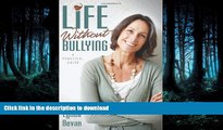Best books  Life Without Bullying: A Practical Guide (10-Step Empowerment)