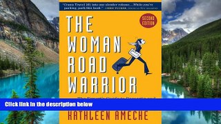 READ FULL  The Woman Road Warrior: The Expert s Guide to Domestic and International Business