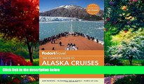 Big Deals  Fodor s The Complete Guide to Alaska Cruises (Full-color Travel Guide)  Best Seller