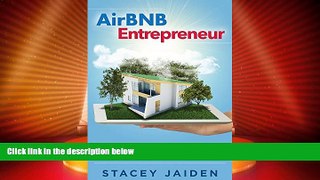 Big Deals  AirBNB Entrepreneur: Making Money with Your Home on AirBNB  Full Read Most Wanted