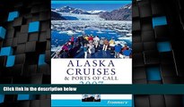 Big Deals  Frommer s Alaska Cruises   Ports of Call 2007 (Frommer s Cruises)  Best Seller Books