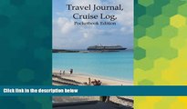 Must Have  Travel Journal, Cruise Log, Pocketbook Edition (Travel Journals) (Volume 8)  Premium