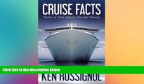 READ FULL  Cruise Facts - Truth   Tips About Cruise Travel: (Traveling Cheapskate Series) (Volume