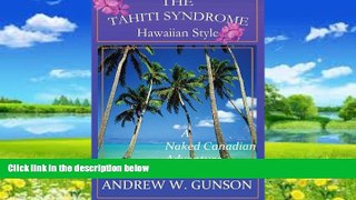 Books to Read  The Tahiti Syndrome-Hawaiian Style  Full Ebooks Most Wanted
