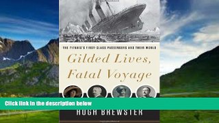 Big Deals  Gilded Lives, Fatal Voyage: The Titanic s First-Class Passengers and Their World  Best