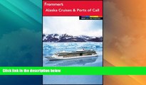 Must Have PDF  Frommer s Alaska Cruises and Ports of Call (Frommer s Color Complete)  Full Read