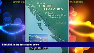 Big Deals  How to Cruise to Alaska (Olympia to Skagway) Without Rocking the Boat Too Much!  Full