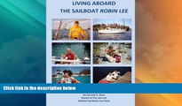 Big Deals  Living Aboard The Sailboat Robin Lee  Best Seller Books Most Wanted