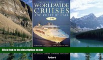 Books to Read  Worldwide Cruises and Ports of Call 1998: Straight Talk About the World s Most