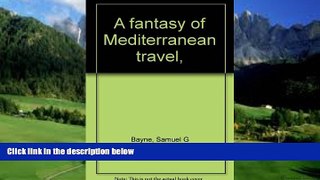 Books to Read  A fantasy of Mediterranean travel,  Full Ebooks Best Seller