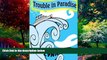 Big Deals  Trouble in Paradise  Full Ebooks Best Seller