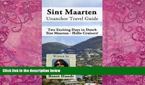 Books to Read  Sint Maarten Unanchor Travel Guide - Two Exciting Days in Dutch Sint Maarten -