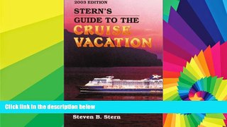 Must Have  Stern s Guide to the Cruise Vacation  READ Ebook Full Ebook