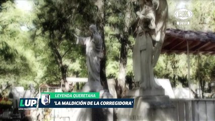 La maldición del cementerio bajo la Corregidora