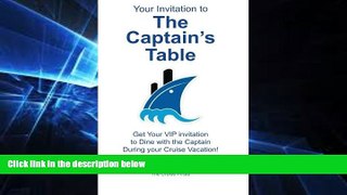 READ FULL  Your Invitation To The Captain s Table: Get Your VIP invitation to Dine with the