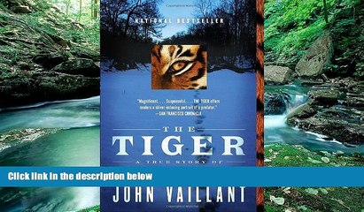 Big Deals  The Tiger: A True Story of Vengeance and Survival (Vintage Departures)  Full Ebooks