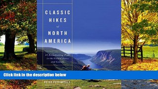 Books to Read  Classic Hikes of North America: 25 Breathtaking Treks in the United States and