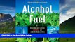 Big Deals  Alcohol Fuel: A Guide to Making and Using Ethanol as a Renewable Fuel (Books for Wiser