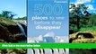 READ FULL  Frommer s 500 Places to See Before They Disappear  READ Ebook Full Ebook