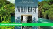 Must Have  The Wild East (New Perspectives on the History of the South)  READ Ebook Full Ebook