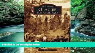 Big Deals  Glacier National Park   (MT)  (Images of America)  Best Seller Books Most Wanted