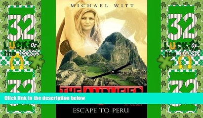 Download Video: Big Deals  The Amplified - Escape to Peru  Full Read Most Wanted