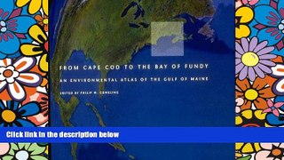 Must Have  From Cape Cod to the Bay of Fundy: An Environmental Atlas fo the Gulf of Maine  Premium