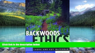 Books to Read  Backwoods Ethics: A Guide to Low-Impact Camping and Hiking (Second Edition)  Full