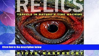 Big Deals  Relics: Travels in Nature s Time Machine  Full Read Most Wanted