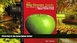 READ FULL  The Big Green Apple: Your Guide to Eco-Friendly Living in New York City  READ Ebook