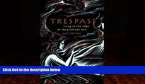 Big Deals  Trespass: Living at the Edge of the Promised Land  Best Seller Books Best Seller