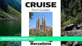 READ NOW  Cruise Port Guide - Barcelona, Spain: Barcelona On Your Own (Cruise Port Guides -